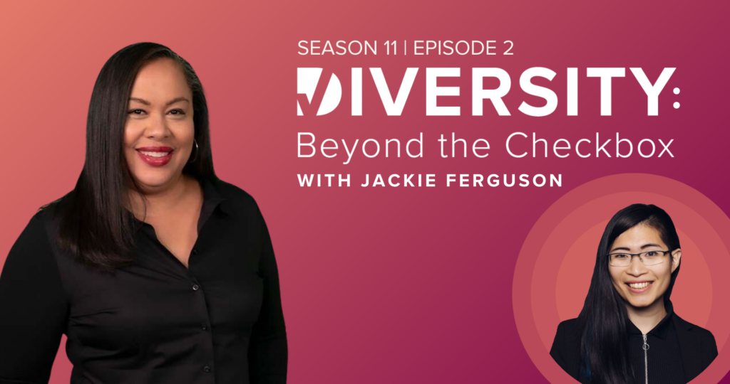 Episode cover of Diversity Beyond the Checkbox Host Jackie Ferguson with episode guest Lily Zheng